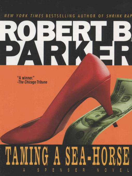Title details for Taming a Sea-Horse by Robert B. Parker - Available